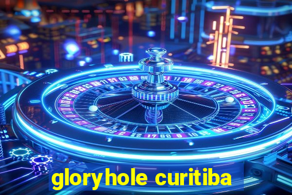 gloryhole curitiba